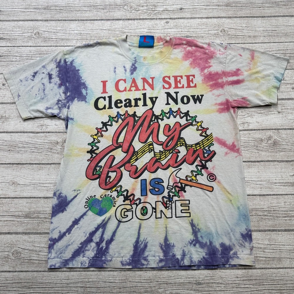 Online Ceramics T-Shirt Men's L Tie Dye I Can See Clearly Now My Brain Is Gone
